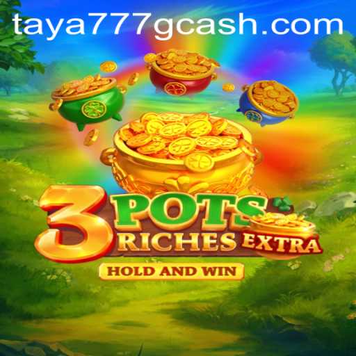 Dive into the Thrilling World of 3potsExtra with Taya777.COM