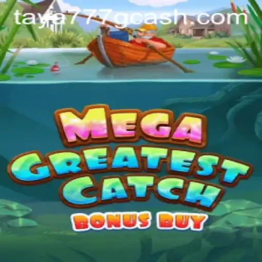 MegaGreatestCatchBonusBuy: The Ultimate Slot Game Experience with Taya777.COM